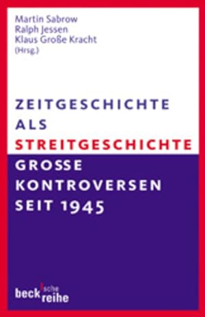Bild des Verkufers fr Zeitgeschichte als Streitgeschichte: Groe Kontroversen nach 1945: Groe Kontroversen seit 1945 zum Verkauf von Studibuch