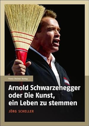 Bild des Verkufers fr Arnold Schwarzenegger oder Die Kunst, ein Leben zu stemmen: Diss. zum Verkauf von Studibuch