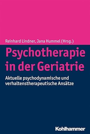 Psychotherapie in der Geriatrie: Aktuelle psychodynamische und verhaltenstherapeutische Ansätze