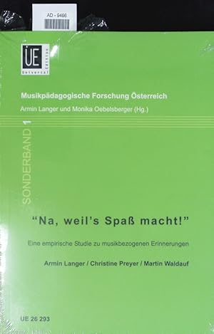 Immagine del venditore per Musikpdagogische Forschung sterreich. Sonderband 1. "Na, weil's Spa macht!". Eine empirische Studie zu musikbezogenen Erinnerungen. Armin Langer / Christine Preyer / Martin Waldauf. Universal Edition. venduto da Antiquariat Bookfarm