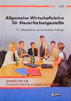 Seller image for Allgemeine Wirtschaftslehre fr Steuerfachangestellte, Lehrbuch (Lehrbcher fr kaufmnnische Ausbildungsberufe) for sale by Studibuch