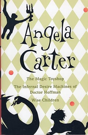 Bild des Verkufers fr The Magic Toyshop / The Infernal Desire Machines of Doctor Hoffman / Wise Children zum Verkauf von Mojo Press Books