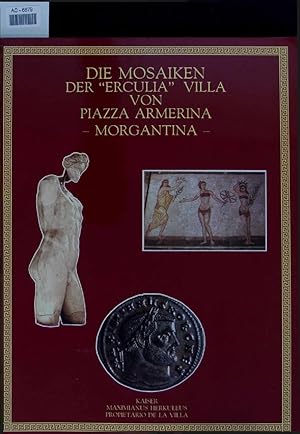 Seller image for Die Mosaiken der "Erculia" Villa von Piazza Armerina - Morgantina. for sale by Antiquariat Bookfarm