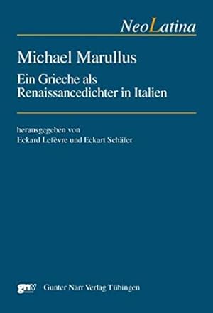 Seller image for Michael Marullus. Ein Grieche als Renaissancedichter in Italien (NeoLatina 15). for sale by ACADEMIA Antiquariat an der Universitt