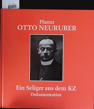 Bild des Verkufers fr Pfarrer Otto Neururer Ein Seliger aus dem KZ / Dokumentation. zum Verkauf von Antiquariat Bookfarm