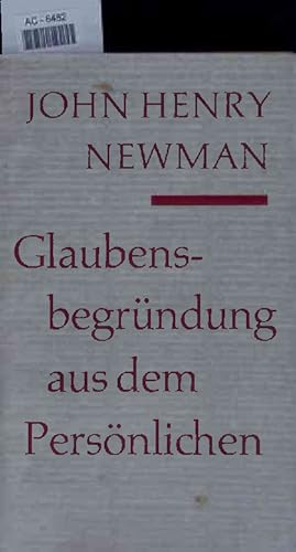 Bild des Verkufers fr Glaubensbegrndung aus dem Persnlichen. Ausgewhlte Texte. zum Verkauf von Antiquariat Bookfarm