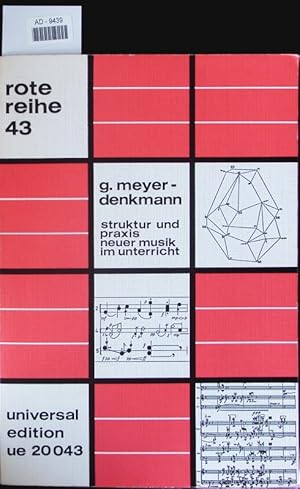 Struktur und Praxis. Neuer Musik im Unterricht. Rote Reihe 43.