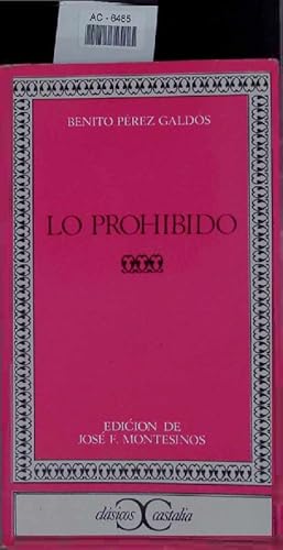 Imagen del vendedor de Lo prohibido. Edition, introduction y notas de Jose F. Montesinos. a la venta por Antiquariat Bookfarm