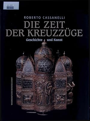 Bild des Verkufers fr Die Zeit der Kreuzzge. Geschichte und Kunst. zum Verkauf von Antiquariat Bookfarm