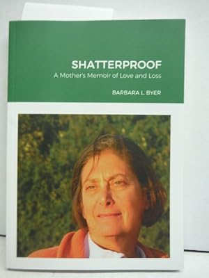 SHATTERPROOF: A Mother's Memoir of Love and Loss