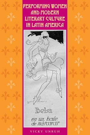 Image du vendeur pour Performing Women and Modern Literary Culture in Latin America : Intervening Acts mis en vente par GreatBookPricesUK