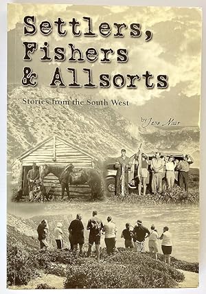 Settlers, Fishers & Allsorts: Stories from the South West by Jane Muir