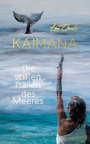 Seller image for KAIMANA! Die stillen Trnen des Meeres for sale by AHA-BUCH GmbH