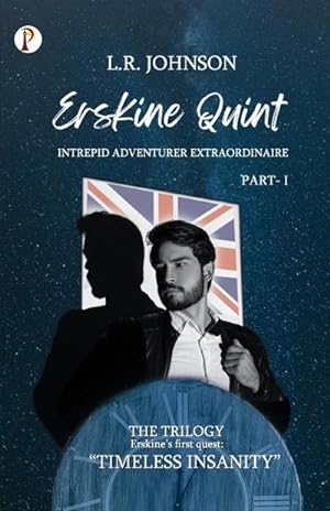 Seller image for ERSKINE QUINT Intrepid Adventurer Extraordinaire : "Timeless Insanity " for sale by AHA-BUCH GmbH