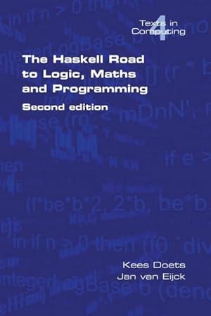 Seller image for The Haskell Road to Logic, Maths and Programming. Second Edition for sale by AHA-BUCH GmbH