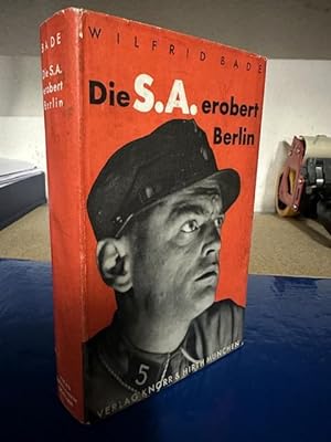 Die SA erobert Berlin - Ein Tatsachenbericht