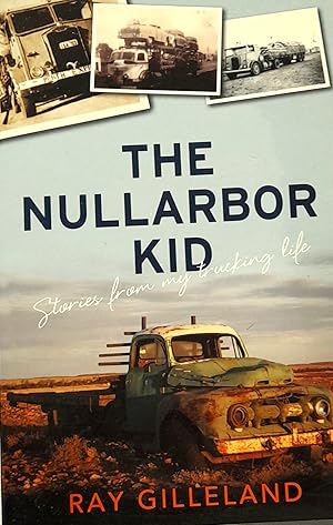 Imagen del vendedor de The Nullarbor Kid: Stories From My Trucking Life. a la venta por Banfield House Booksellers