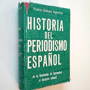 Imagen del vendedor de Historia del periodismo espaol, de la Revolucin de Septiembre al desastre colonial a la venta por MAUTALOS LIBRERA