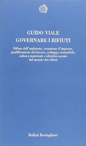 Governare i rifiuti. Difesa dell'ambiente, creazione d'impresa, qualificazione del lavoro, svilup...