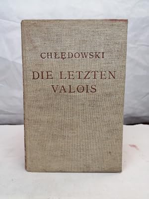 Bild des Verkufers fr Die letzten Valois. zum Verkauf von Antiquariat Bler