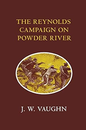 Imagen del vendedor de The Reynolds Campaign on Powder River a la venta por WeBuyBooks