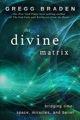 Seller image for The Divine Matrix: Bridging Time, Space, Miracles, and Belief (Paperback or Softback) for sale by BargainBookStores