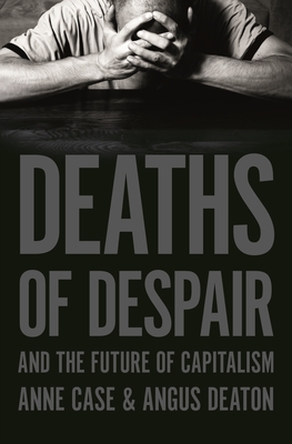 Seller image for Deaths of Despair and the Future of Capitalism (Hardback or Cased Book) for sale by BargainBookStores