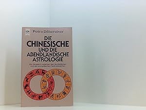 Seller image for Die chinesische und die abendlndische Astrologie e. Vergleich zwischen d. fernstl. u.d. europischen Tierkreiszeichen for sale by Book Broker