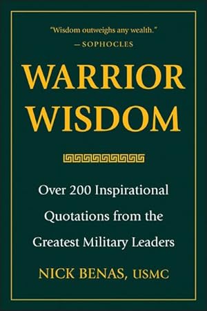 Seller image for Warrior Wisdom: Over 200 Inspirational Quotations from the Greatest Military Leaders for sale by BuchWeltWeit Ludwig Meier e.K.