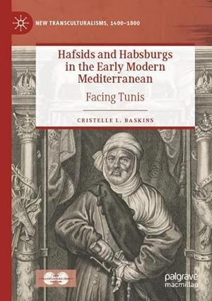 Seller image for Hafsids and Habsburgs in the Early Modern Mediterranean for sale by BuchWeltWeit Ludwig Meier e.K.