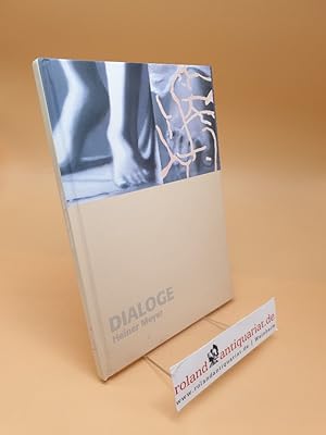 Dialoge, Heiner Meyer : [dieser Katalog entstand aus Anlass der Ausstellung "Heiner Meyer - Dialo...