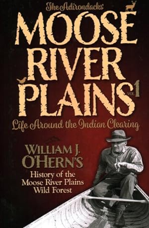 Imagen del vendedor de Adirondacks' Moose River Plains : Life Around the Indian Clearing a la venta por GreatBookPrices