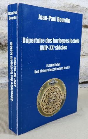 Image du vendeur pour Rpertoire des horlogers loclois XVII-XX sicles. Une histoire inscrite dans la cit. mis en vente par Latulu