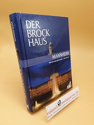 Seller image for Der Brockhaus, Mannheim : 400 Jahre Quadratestadt - das Lexikon for sale by Roland Antiquariat UG haftungsbeschrnkt