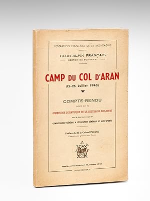 Imagen del vendedor de Camp du Col d'Aran (15-25 juillet 1943). Compte-rendu publi par la Commission Scientifique de la Section du Sud-Ouest [ Edition originale ] a la venta por Librairie du Cardinal