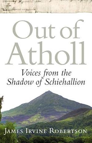 Immagine del venditore per Out of Atholl: Voices from the Shadows of Schiehallion venduto da WeBuyBooks