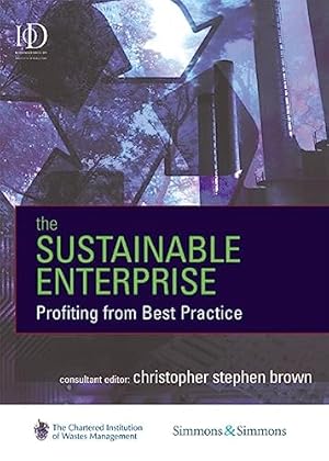 Bild des Verkufers fr The Sustainable Enterprise: Profiting from Best Practice zum Verkauf von WeBuyBooks