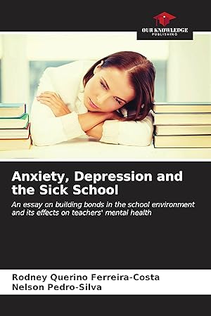 Bild des Verkufers fr Anxiety, Depression and the Sick School zum Verkauf von moluna