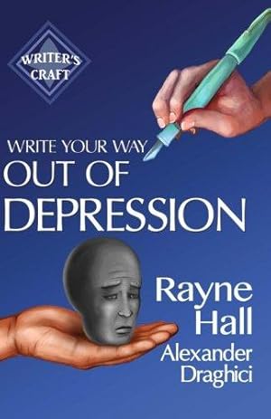 Bild des Verkufers fr Write Your Way Out Of Depression: Practical Self-Therapy For Creative Writers: Volume 21 (Writer's Craft) zum Verkauf von WeBuyBooks 2