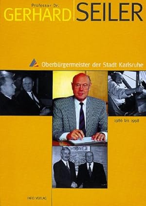 Bild des Verkufers fr Gerhard Seiler: Ein Portrait: Oberbrgermeister der Stadt Karlsruhe 1986 bis 1998. Ein Portrait zum Verkauf von Gabis Bcherlager