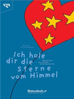 Seller image for Ich hole dir die Sterne vom Himmel. Erfllte Herzenswnsche - Ein Lese- und Vorlesebuch for sale by Gabis Bcherlager
