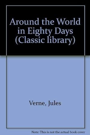 Bild des Verkufers fr Around the World in Eighty Days (Classic library) zum Verkauf von WeBuyBooks