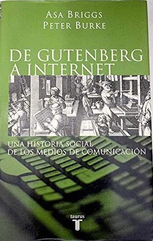 Bild des Verkufers fr DE GUTENBERG A INTERNET: UNA HISTORIA SOCIAL DE LOS MEDIOS DE COMUNICACIN zum Verkauf von LIBRERIA ANTICUARIO BELLVER MADRID