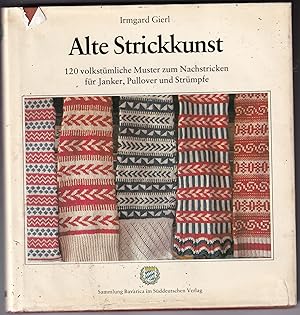 Bild des Verkufers fr Alte Strickkunst: 120 volktmliche Muster zum Nachstricken fr Jamker, Pullover und Strmpfe zum Verkauf von Kultgut