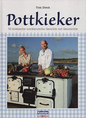 Imagen del vendedor de Pottkieker: 50 klassische norddeutsche Gerichte mit Geschichte. a la venta por Buch von den Driesch