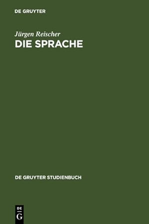 Seller image for Die Sprache: Ein Phnomen und seine Erforschung (De Gruyter Studienbuch) for sale by Gerald Wollermann