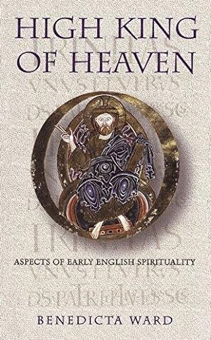 Bild des Verkufers fr High King Of Heaven: Aspects of Early English Spirituality zum Verkauf von WeBuyBooks
