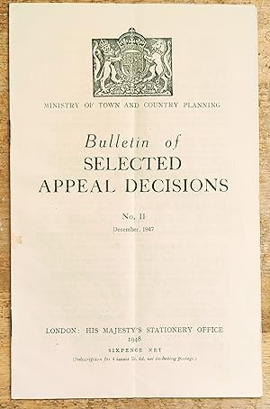 Seller image for Bulletin of Selected Appeal Decisions No.2 December, 1947 / Rebuilding of war-damaged factory in congested area / Sports stadium and greyhound racing track / Fish-frying shop in general business zone / Re-erection of riverside house Re-erection of bungalow destroyed by fire / and more for sale by Shore Books