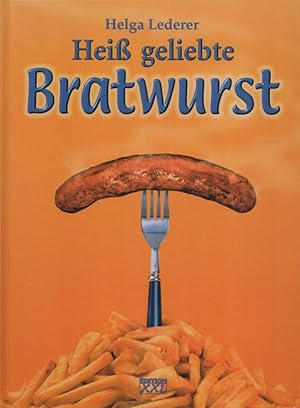 Bild des Verkufers fr Hei geliebte Bratwurst. zum Verkauf von Buch von den Driesch