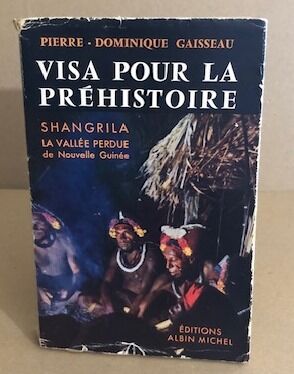 Bild des Verkufers fr Visa pour la prhistoire / shangrila la valle perdue de nouvelle guine zum Verkauf von librairie philippe arnaiz